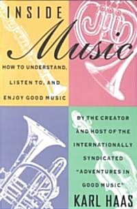 Inside Music: How to Understand, Listen To, and Enjoy Good Music (Paperback)