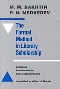 The Formal Method in Literary Scholarship: A Critical Introduction to Sociological Poetics (Paperback, Revised)