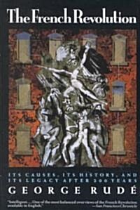 The French Revolution: Its Causes, Its History and Its Legacy After 200 Years (Paperback)
