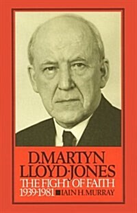 [중고] D. Martyn Lloyd-Jones: The Fight of Faith (Hardcover)
