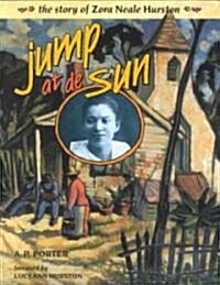 Jump at de Sun: The Story of Zora Neale Hurston (Paperback)