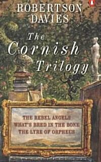 The Cornish Trilogy: The Rebel Angels; Whats Bred in the Bone; The Lyre of Orpheus (Paperback)