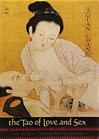 The Tao of Love and Sex: The Ancient Chinese Way to Ecstasy (Paperback, Revised)