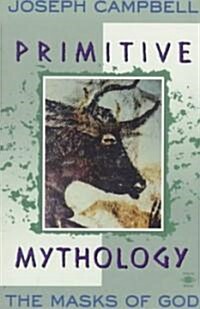 [중고] The Masks of God : Primitive Mythology (Paperback, Deckle Edge)