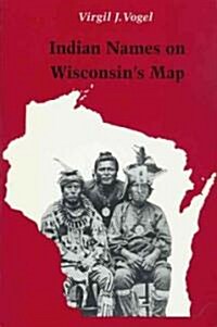 Indian Names on Wisconsins Map (Paperback)