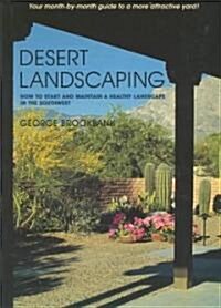 Desert Landscaping: How to Start and Maintain a Healthy Landscape in the Southwest (Paperback)