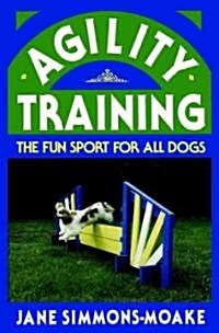 Agility Training: The Fun Sport for All Dogs (Hardcover)