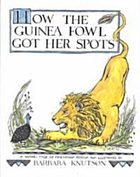 How the Guinea Fowl Got Her Spots (Paperback, Reprint)