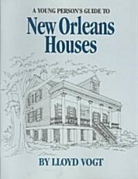 Young Persons Guide to New Orleans Houses (Paperback)