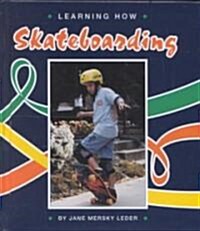 Learning How: Skateboarding (Hardcover)