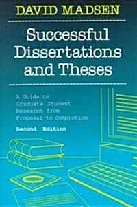 Successful Dissertations and Theses: A Guide to Graduate Student Research from Proposal to Completion (Paperback, 2, Revised)