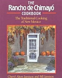 Rancho de Chimayo Cookbook: Traditional Cooking of New Mexico (Paperback)
