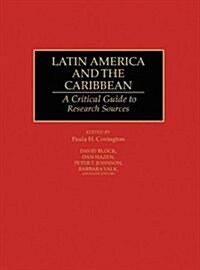 Latin America and the Caribbean: A Critical Guide to Research Sources (Hardcover)