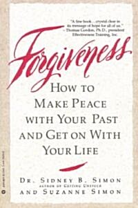 Forgiveness: How to Make Peace with Your Past and Get on with Your Life (Paperback)