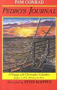 Pedros Journal: A Voyage with Christopher Columbus, August 3, 1492?february 14, 1493 (Hardcover)