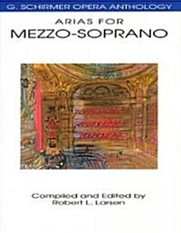 Arias for Mezzo-Soprano: G. Schirmer Opera Anthology (Paperback)
