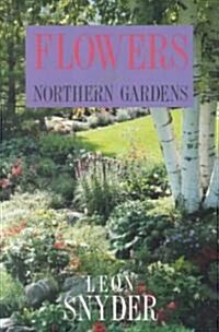 Flowers for Northern Gardens (Paperback)