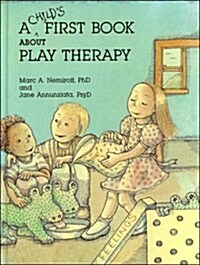 A Childs First Book about Play Therapy (Paperback)