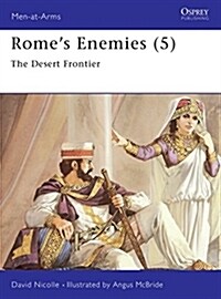 Romes Enemies (5) : The Desert Frontier (Paperback)