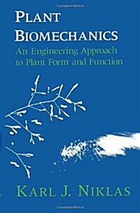 Plant Biomechanics: An Engineering Approach to Plant Form and Function (Paperback)