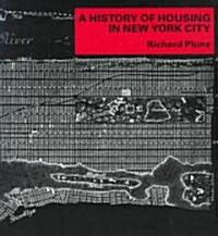 A History of Housing in New York City (Paperback)