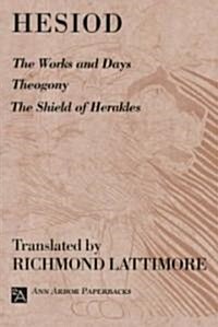 The Works and Days; Theogony; The Shield of Herakles (Paperback)