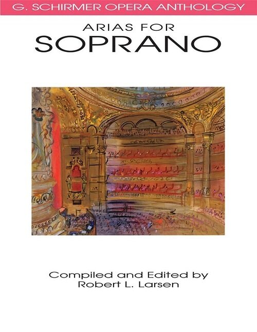 Arias for Soprano: G. Schirmer Opera Anthology (Paperback)