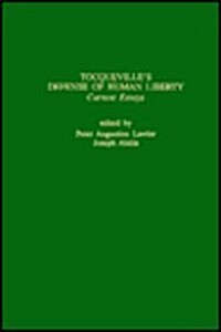 Tocquevilles Defense of Human Liberty: Current Essays (Hardcover)