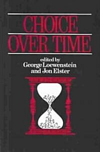 Choice Over Time (Hardcover)