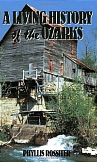 A Living History of the Ozarks (Paperback)