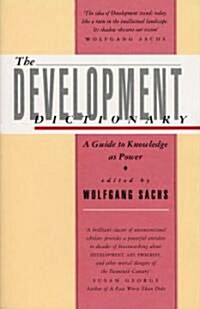 The Development Dictionary : A Guide to Knowledge as Power (Paperback)