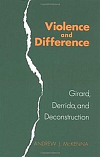 Violence and Difference: Girard, Derrida, and Deconstruction (Paperback)