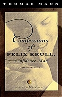 Confessions of Felix Krull, Confidence Man: The Early Years (Paperback)