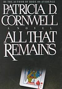 All That Remains: Scarpetta 3 (Hardcover)