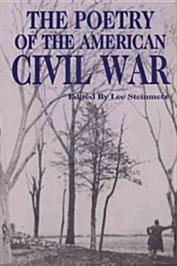 The Poetry of the American Civil War (Paperback, Reprint)