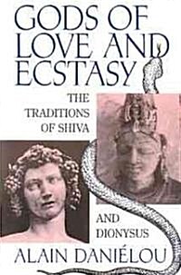 Gods of Love and Ecstasy: The Traditions of Shiva and Dionysus (Paperback, New of Shiva an)