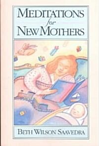 Meditations for New Mothers (Paperback)
