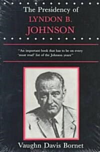The Presidency of Lyndon B. Johnson (Paperback)