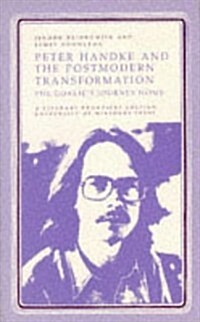 Peter Handke and the Postmodern Transformation, 1: The Goalies Journey Home (Paperback)
