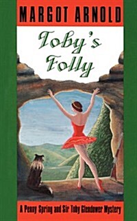 Tobys Folly: A Penny Spring and Sir Toby Glendower Mystery (Paperback)