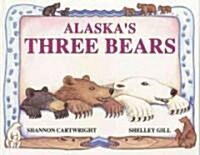 Alaskas Three Bears (Paperback, Reprint)