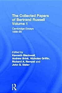 The Collected Papers of Bertrand Russell, Volume 1 : Cambridge Essays 1888-99 (Hardcover)