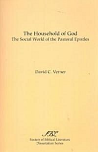 The Household of God: The Social World of the Pastoral Epistles (Paperback)
