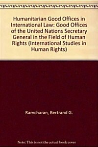 Humanitarian Good Offices in International Law (Hardcover)