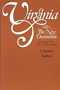 Virginia: The New Dominion, a History from 1607 to the Present (Paperback, Virginia)