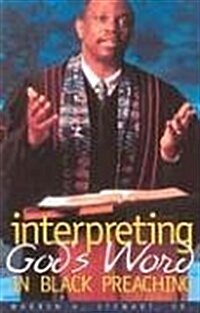 Interpreting Gods Word in Black Preaching (Paperback)