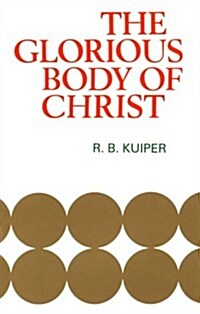 Glorious Body of Christ (Paperback)