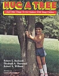 Hug a Tree and Other Things to Do Outdoors With Young Children (Paperback)