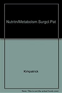 Nutrition and Metabolism in the Surgical Patient (Hardcover)