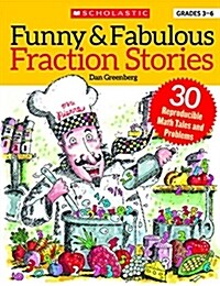 Funny & Fabulous Fraction Stories: 30 Reproducible Math Tales and Problems (Paperback)